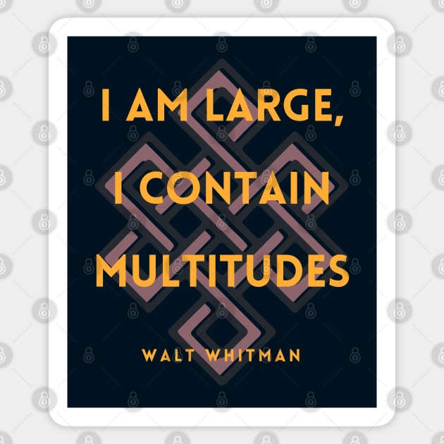 Walt Whitman quote: I am large, I contain multitudes Sticker by artbleed